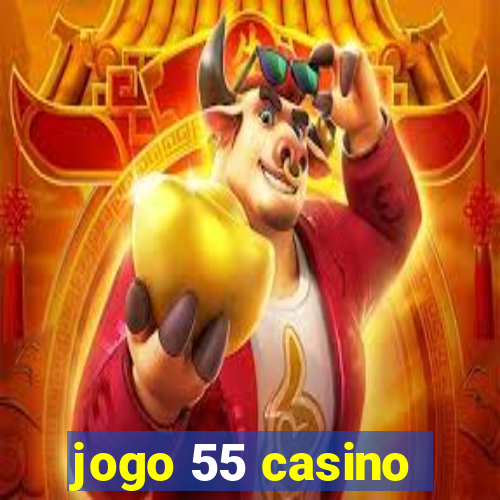 jogo 55 casino